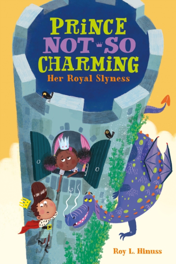 Prince Not-So Charming: Her Royal Slyness (e-bog) af Hinuss, Roy L.