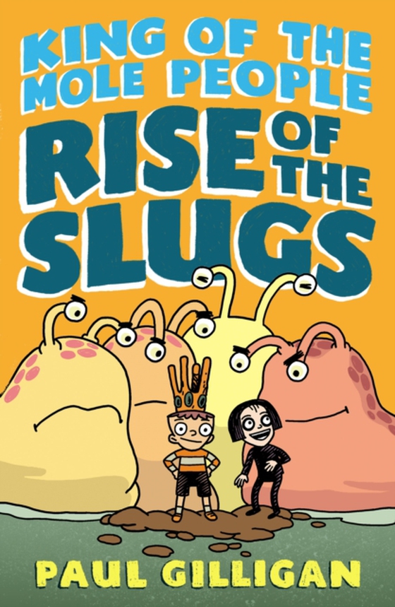 King of the Mole People: Rise of the Slugs (e-bog) af Gilligan, Paul