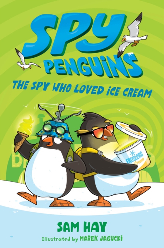 Spy Penguins: The Spy Who Loved Ice Cream (e-bog) af Hay, Sam