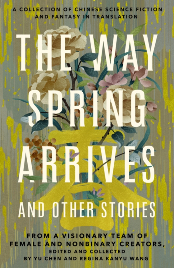 Way Spring Arrives and Other Stories