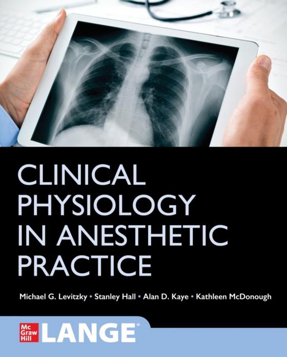 Clinical Physiology in Anesthetic Practice (e-bog) af Levitzky, Michael G.
