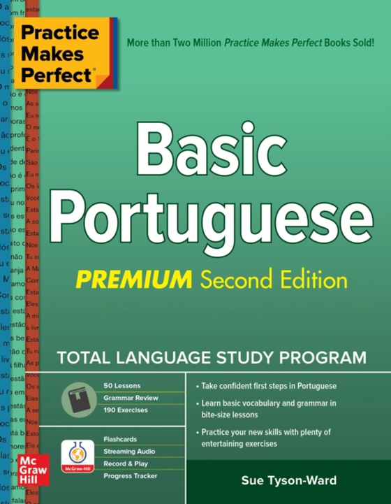 Practice Makes Perfect: Basic Portuguese, Premium Second Edition (e-bog) af Tyson-Ward, Sue