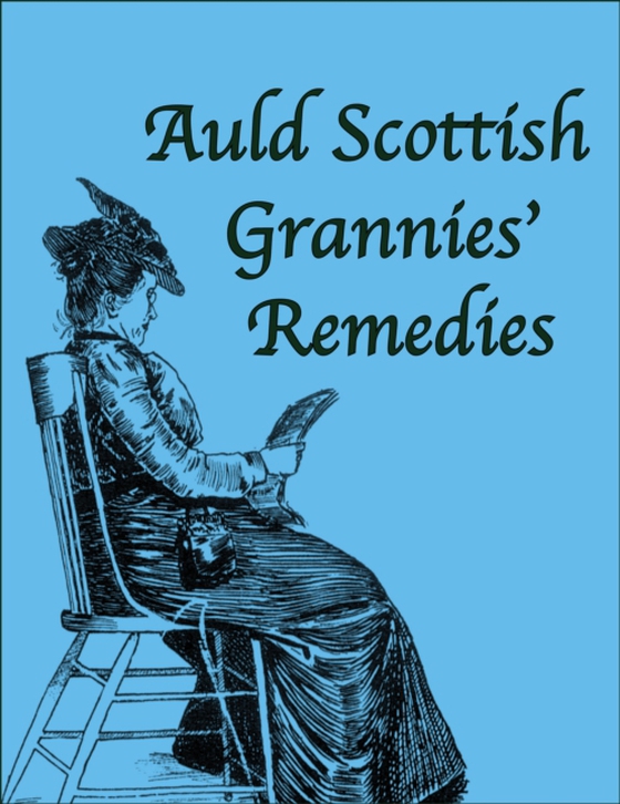 Auld Scottish Grannies' Remedies (e-bog) af Betty Kirkpatrick