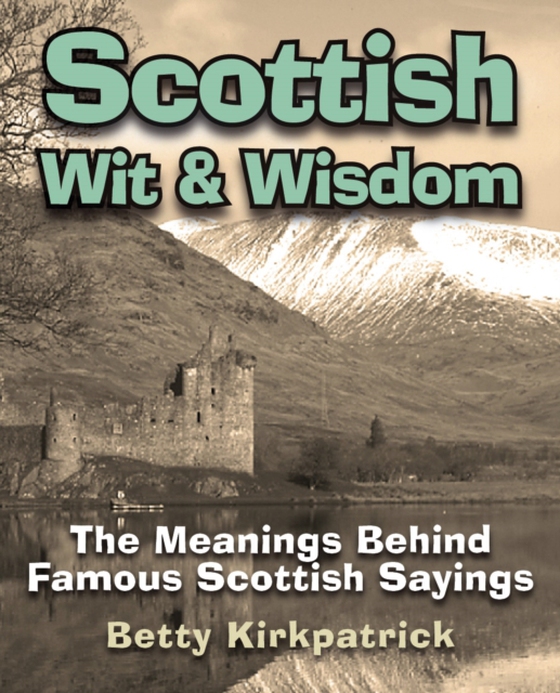 Scottish Wit & Wisdom (e-bog) af Betty Kirkpatrick