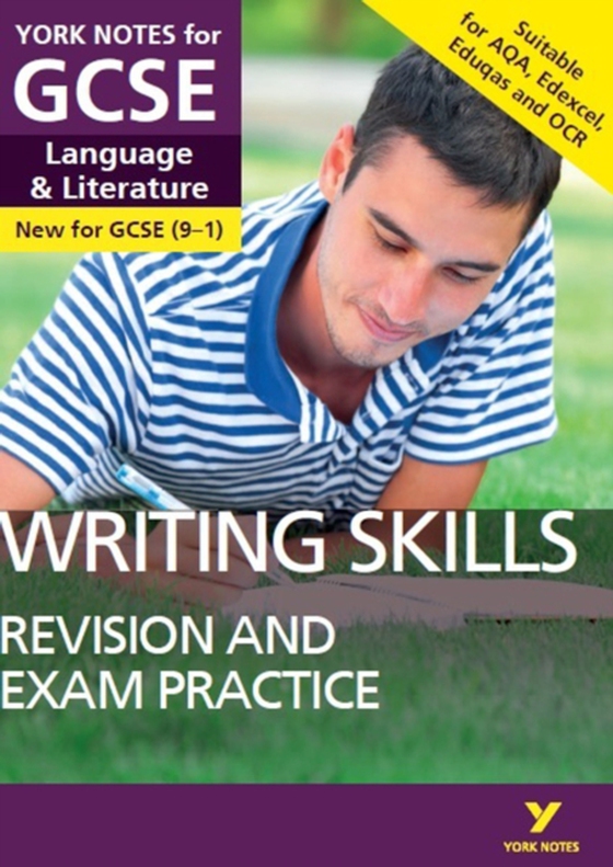 English Language and Literature Writing Skills Revision and Exam Practice: York Notes for GCSE (9-1) ebook edition