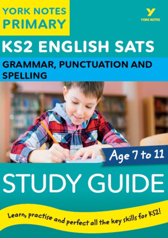 English SATs Grammar, Punctuation and Spelling Study Guide: York Notes for KS2 Ebook Edition