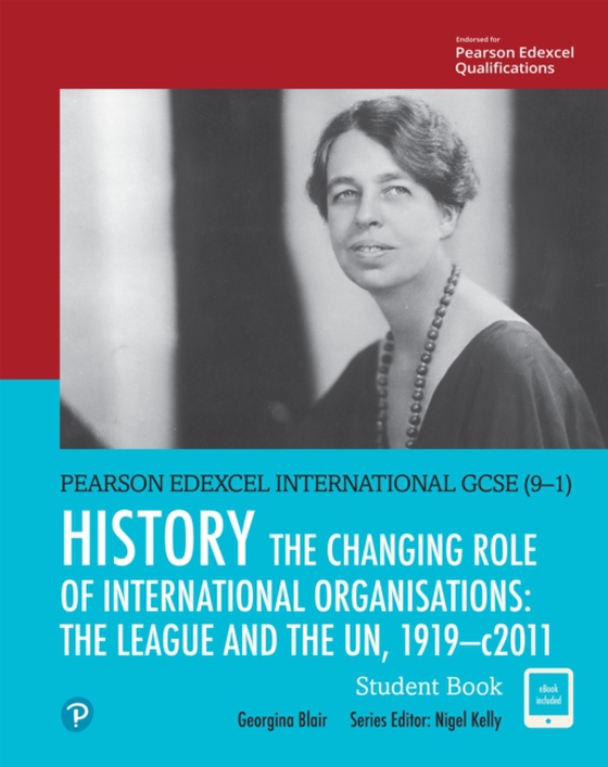 Pearson Edexcel International GCSE (9-1) History: The Changing Role of International Organisations: the League and the UN, 1919-2011 Student Book ebook