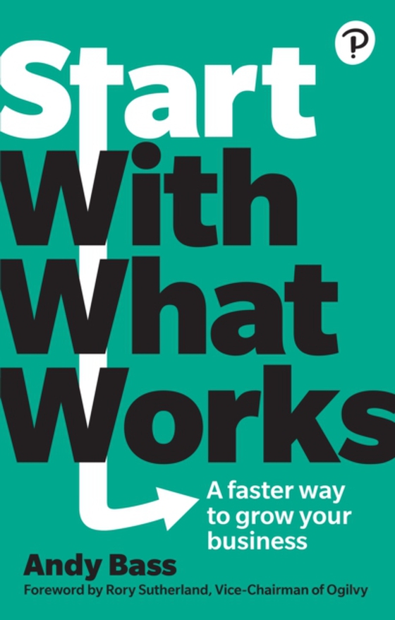Start with What Works (e-bog) af Bass, Andy