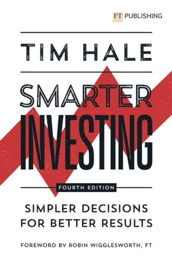 Smarter Investing: Simpler Decisions for Better Results (e-bog) af Hale, Tim