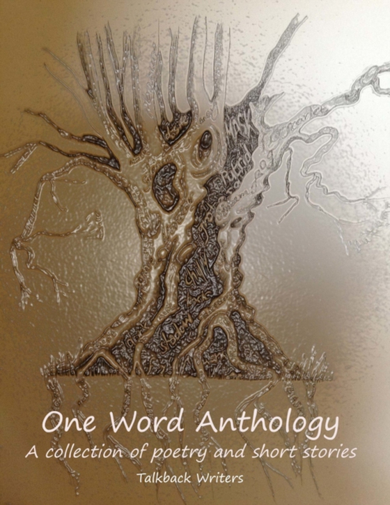 One Word Anthology (e-bog) af Writers, Talkback