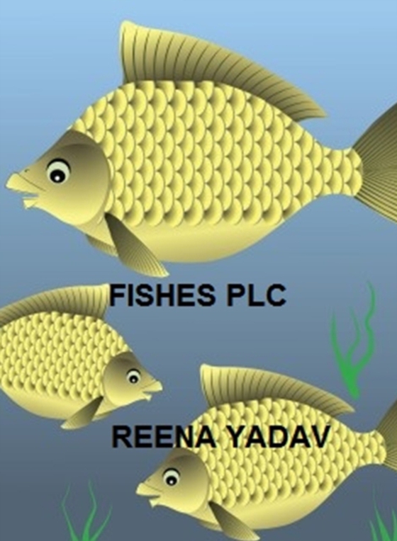 Fishes Plc (e-bog) af Yadav, Reena