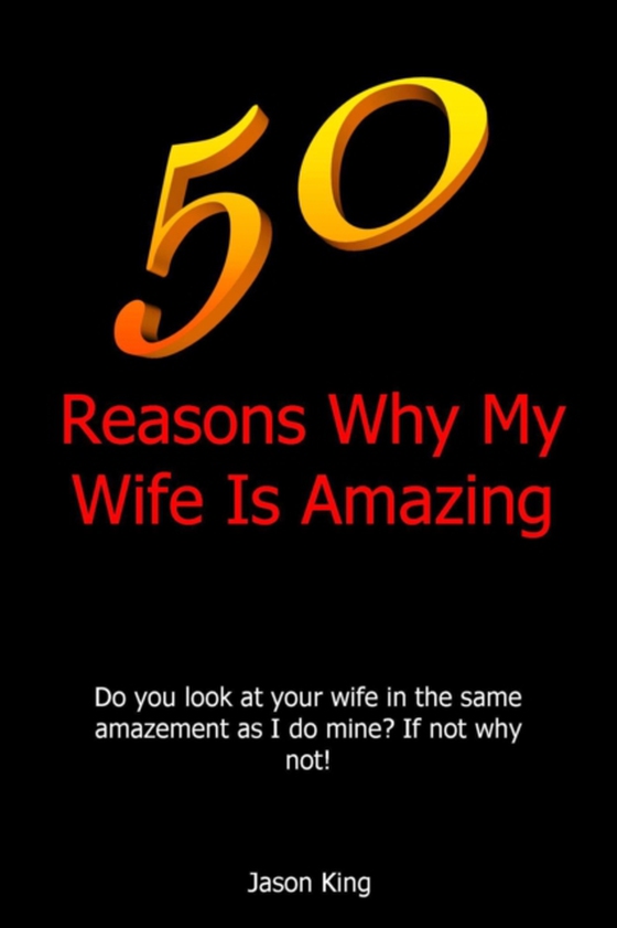 50 Reasons Why My Wife Is Amazing (e-bog) af King, Jason