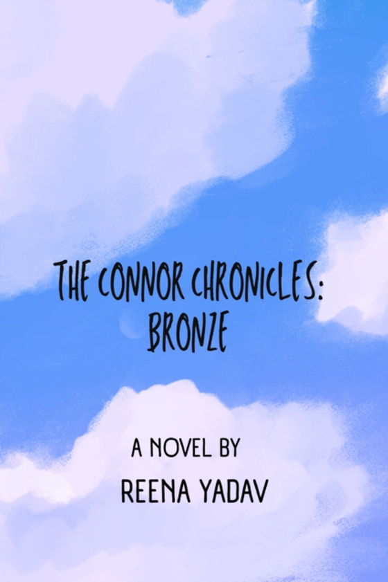 Connor Chronicles: Bronze (e-bog) af Yadav, Reena