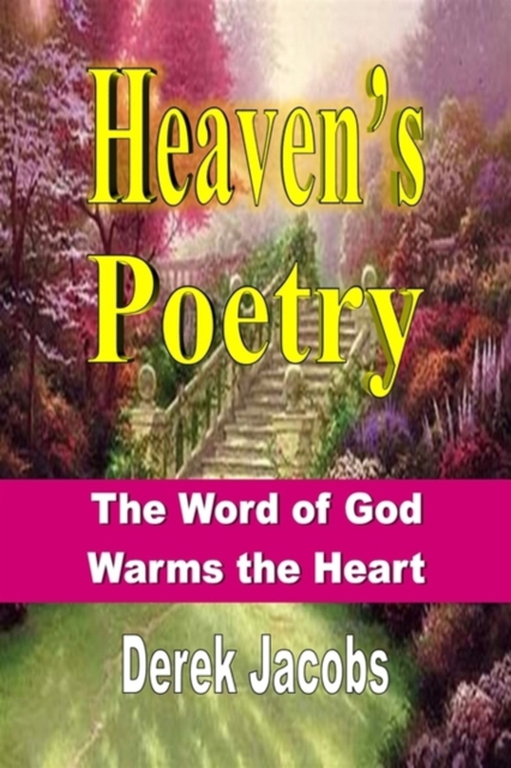 Heaven's Poetry: The Word of God Warms the Heart (e-bog) af Jacobs, Derek