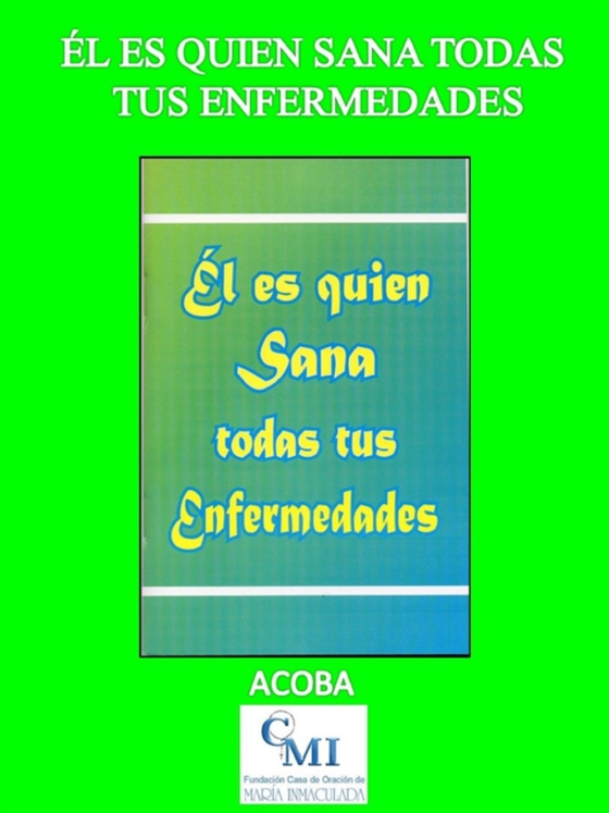 El es quien sana todas tus enfermedades (e-bog) af ACOBA