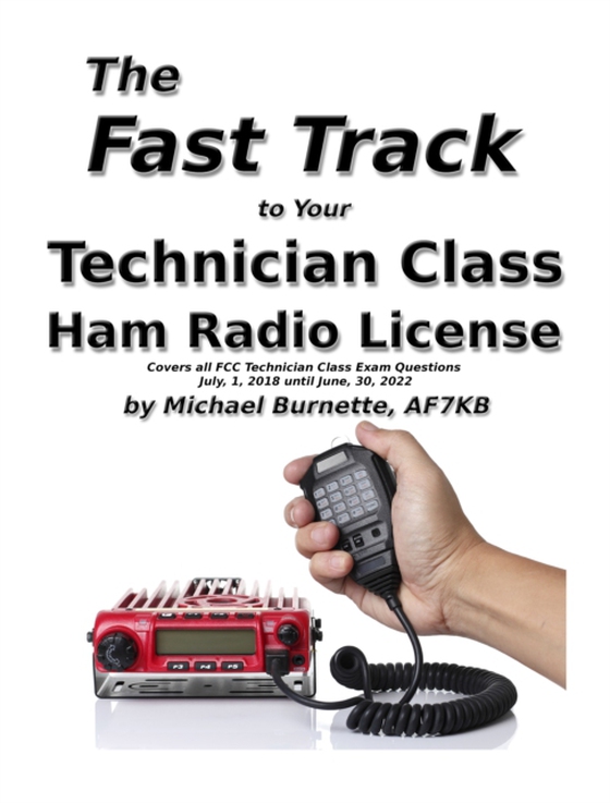 Fast Track To Your Technician Class Ham Radio License