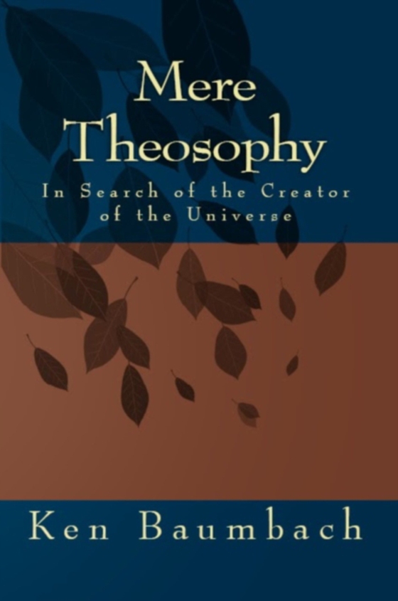 Mere Theosophy (e-bog) af Baumbach, Ken