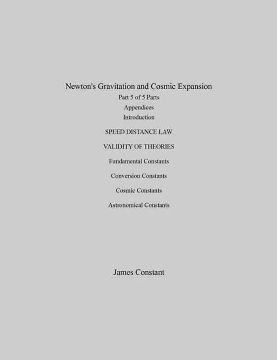 Newton's Gravitation and Cosmic Expansion (V Appendices) (e-bog) af Constant, James