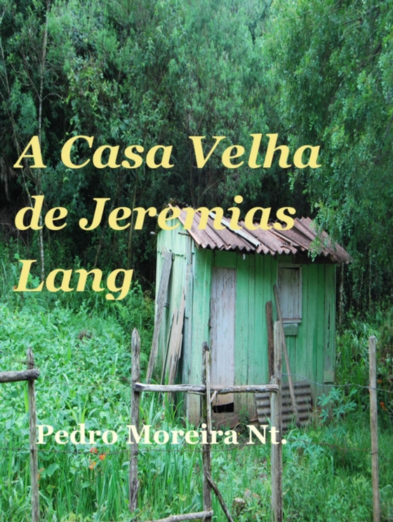 Casa Velha de Jeremias Lang (e-bog) af Nt, Pedro Moreira