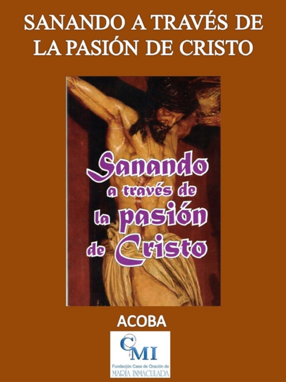 Sanando a traves de la Pasion de Cristo