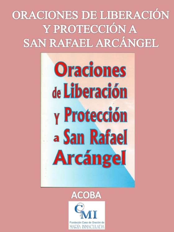 Oraciones de Liberacion y Proteccion a San Rafael Arcangel (e-bog) af ACOBA