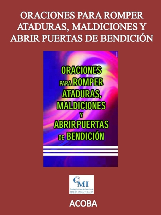 Oraciones para romper ataduras, maldiciones y abrir puertas de bendicion (e-bog) af ACOBA