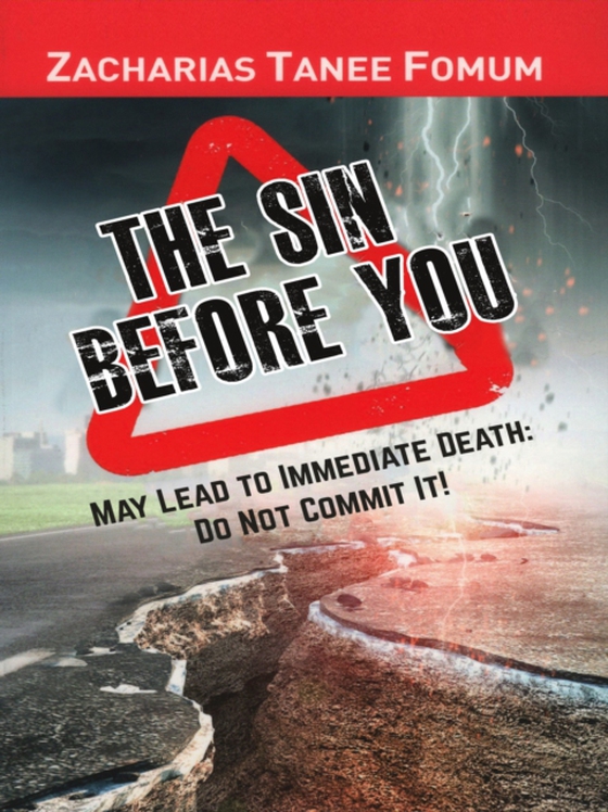 Sin Before You May Lead to Immediate Death: Do Not Commit It!