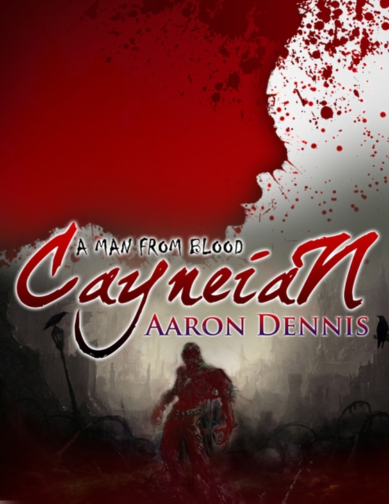 Cayneian: A Man From Blood (e-bog) af Dennis, Aaron