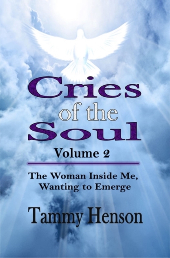 Cries of the Soul (Volume 2): The Woman Inside Me, Wanting to Emerge (e-bog) af Henson, Tammy