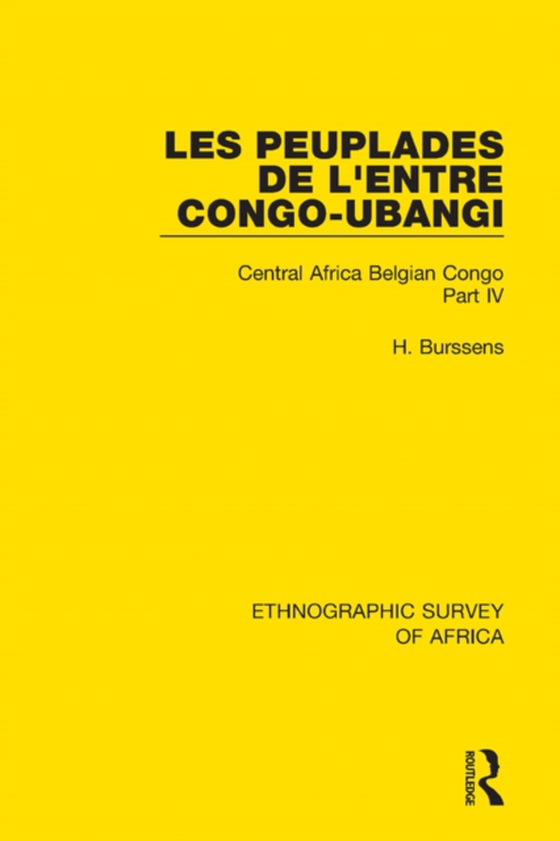 Les Peuplades de L'Entre Congo-Ubangi (Ngbandi, Ngbaka, Mbandja, Ngombe et Gens D'Eau) (e-bog) af Burssens, H