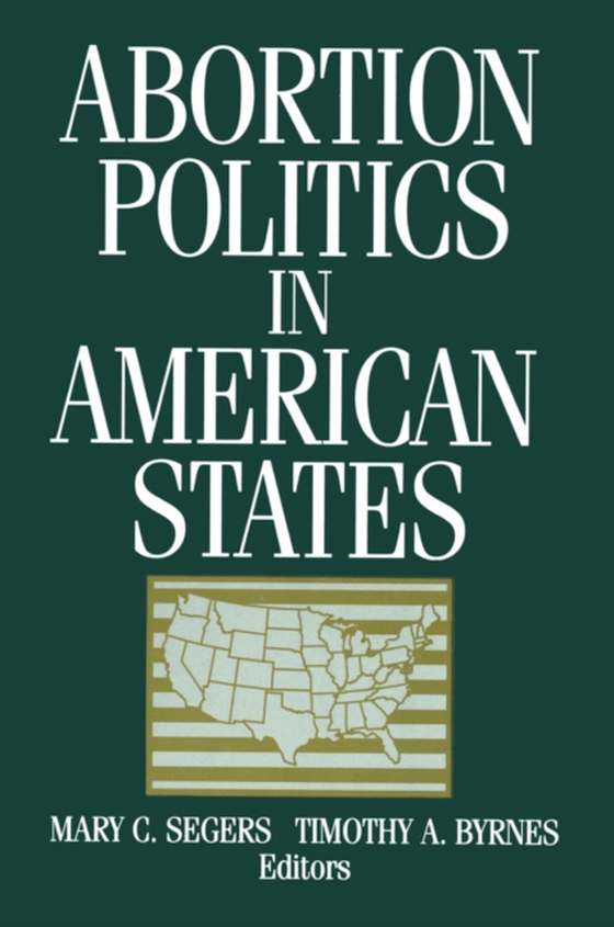 Abortion Politics in American States (e-bog) af Byrnes, Timothy A.