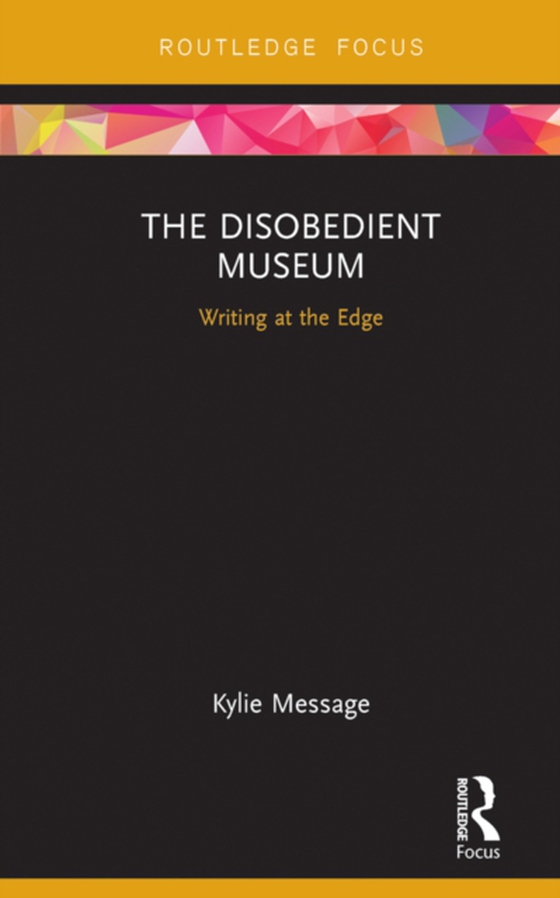 Disobedient Museum (e-bog) af Message, Kylie