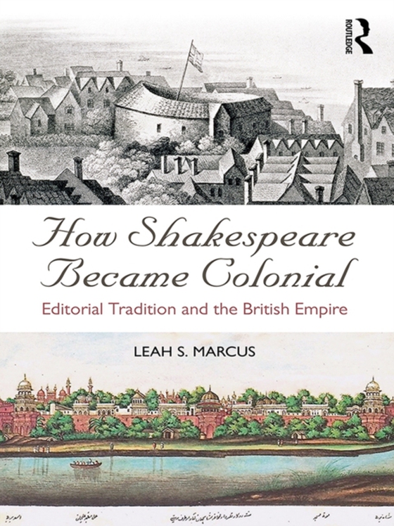 How Shakespeare Became Colonial (e-bog) af Marcus, Leah S.