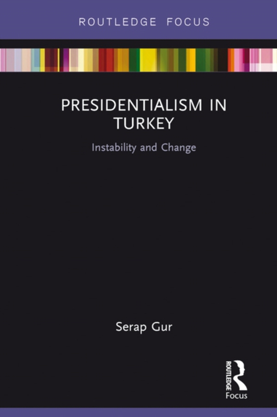 Presidentialism in Turkey (e-bog) af Gur, Serap