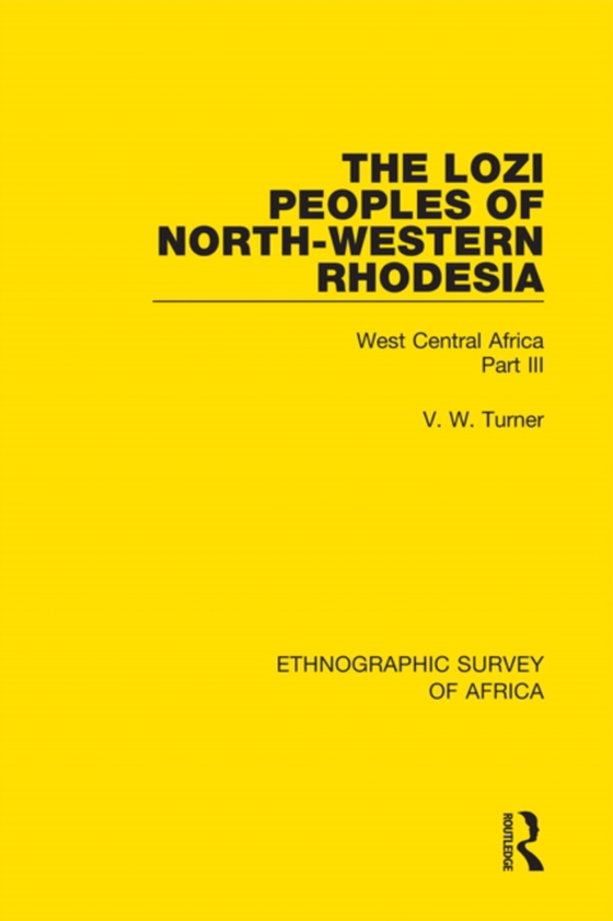 Lozi Peoples of North-Western Rhodesia (e-bog) af Turner, V. W.