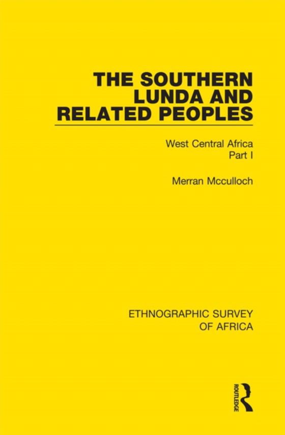 Southern Lunda and Related Peoples (Northern Rhodesia, Belgian Congo, Angola) (e-bog) af Mcculloch, Merran