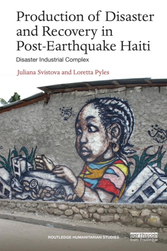 Production of Disaster and Recovery in Post-Earthquake Haiti (e-bog) af Pyles, Loretta