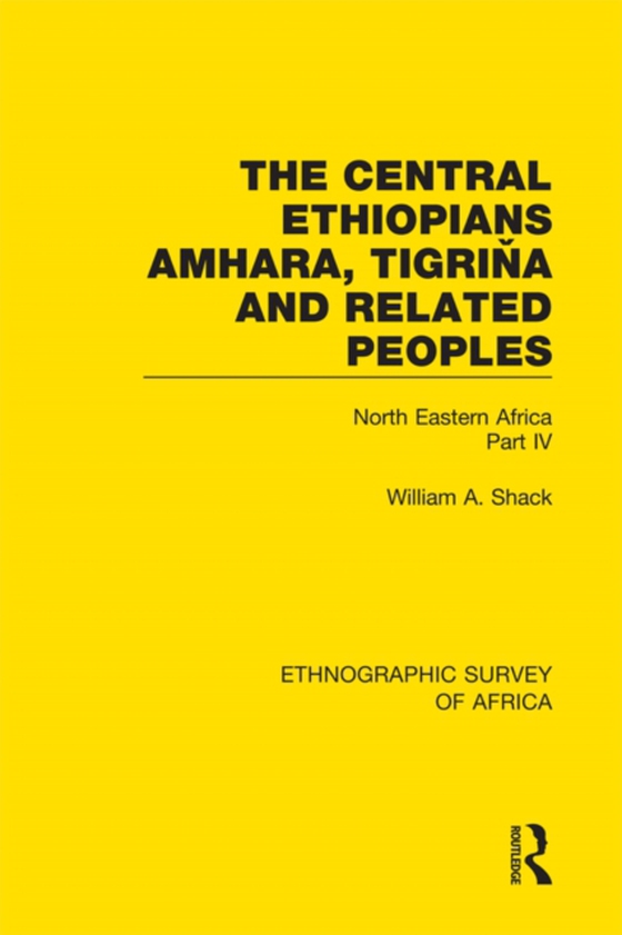 Central Ethiopians, Amhara, Tigrina and Related Peoples (e-bog) af Shack, William A.