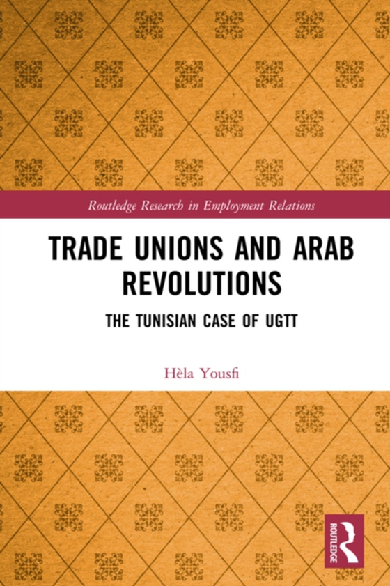 Trade Unions and Arab Revolutions (e-bog) af Yousfi, Hela