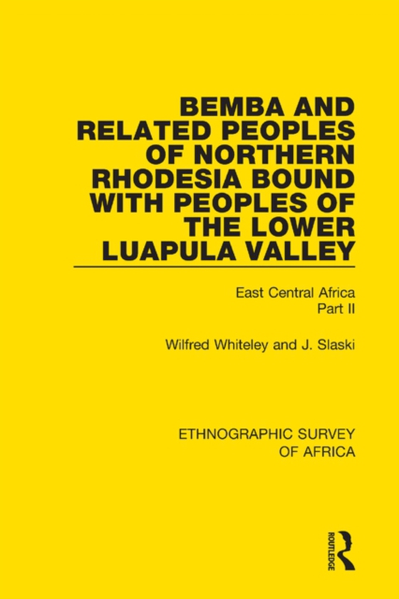 Bemba and Related Peoples of Northern Rhodesia bound with Peoples of the Lower Luapula Valley (e-bog) af Slaski, J.