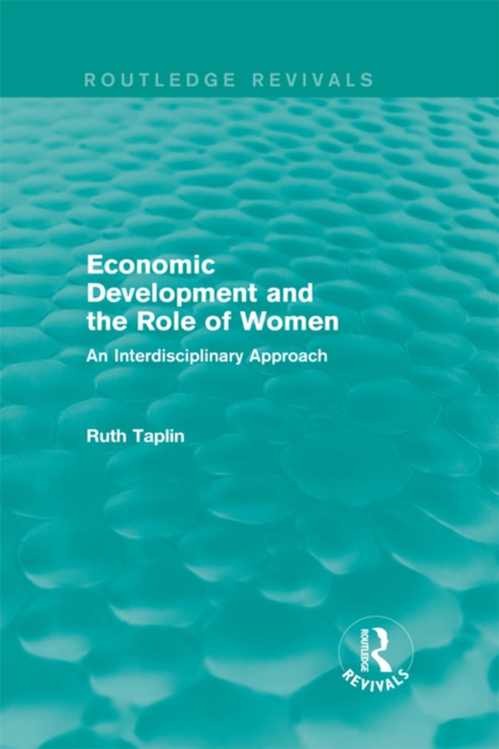 Routledge Revivals: Economic Development and the Role of Women (1989) (e-bog) af Taplin, Ruth