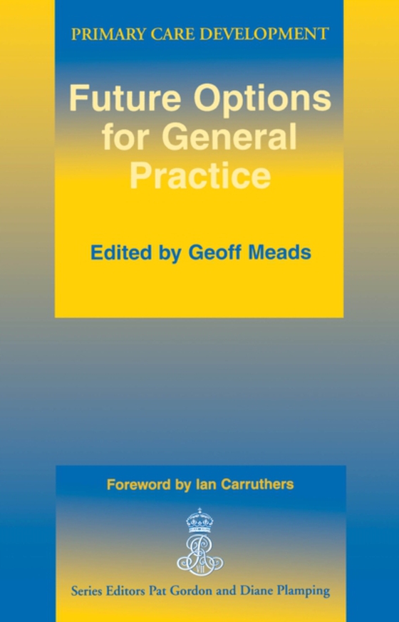 Future Options for General Practice (e-bog) af Carruthers, Ian