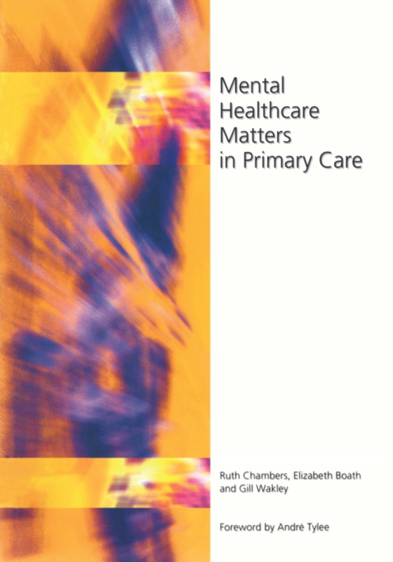 Mental Healthcare Matters In Primary Care (e-bog) af Wakley, Gill