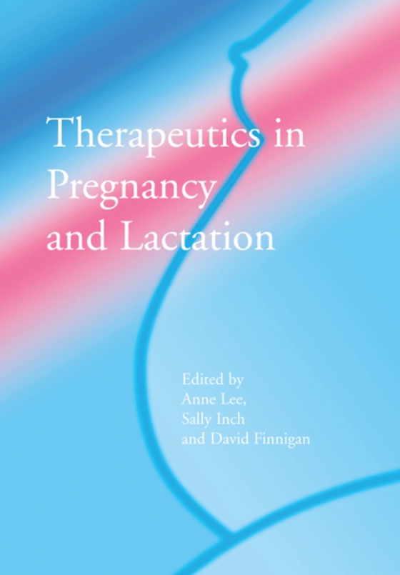 Therapeutics in Pregnancy and Lactation (e-bog) af Finegan, David