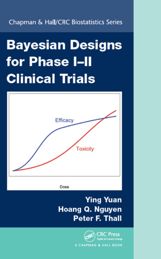 Bayesian Designs for Phase I-II Clinical Trials (e-bog) af Thall, Peter F.