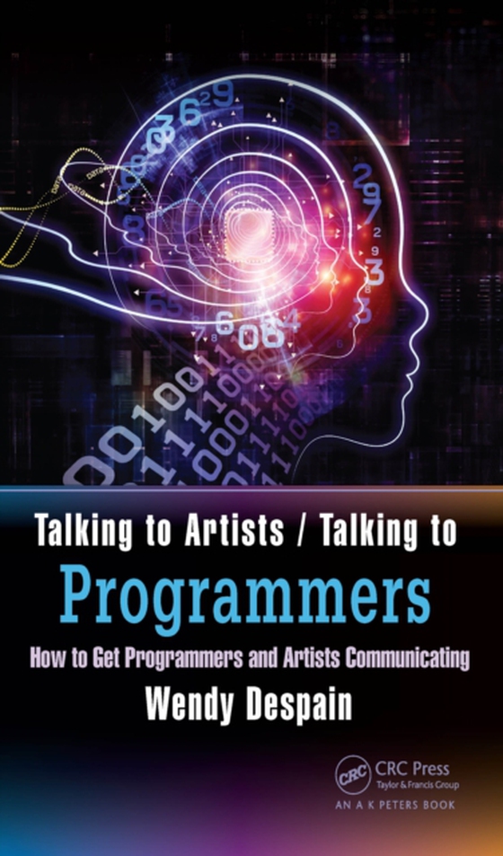 Talking to Artists / Talking to Programmers (e-bog) af Despain, Wendy