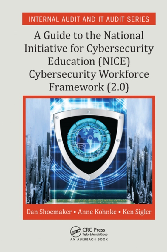 Guide to the National Initiative for Cybersecurity Education (NICE) Cybersecurity Workforce Framework (2.0) (e-bog) af Sigler, Ken