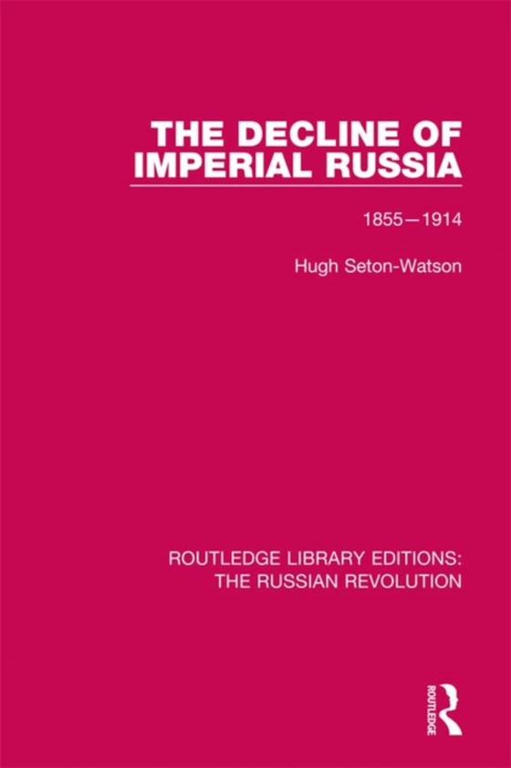 Decline of Imperial Russia (e-bog) af Seton-Watson, Hugh