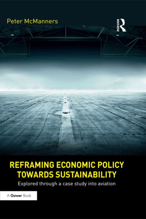 Reframing Economic Policy towards Sustainability (e-bog) af McManners, Peter