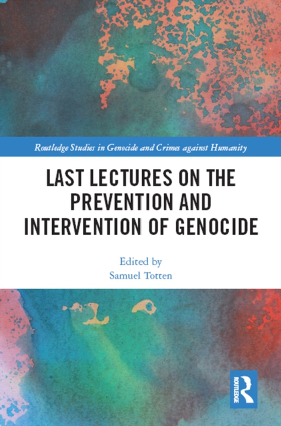 Last Lectures on the Prevention and Intervention of Genocide